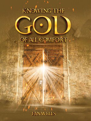 cover image of Knowing the God of All Comfort